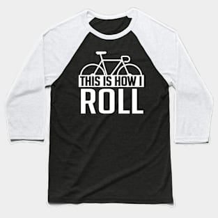 This is how I roll Baseball T-Shirt